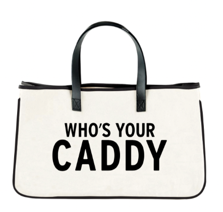 Who's Your Caddy Tote